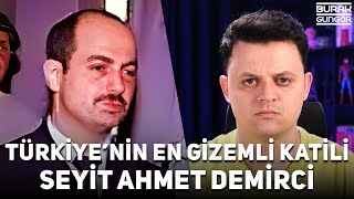 Türkiye'nin En Gizemli Seri Katili - Mobilyacı Seyit Ahmet Demirci by Burak Güngör 101,584 views 3 weeks ago 8 minutes, 37 seconds