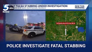 Tulsa police investigating after woman says she was defending herself during deadly stabbing