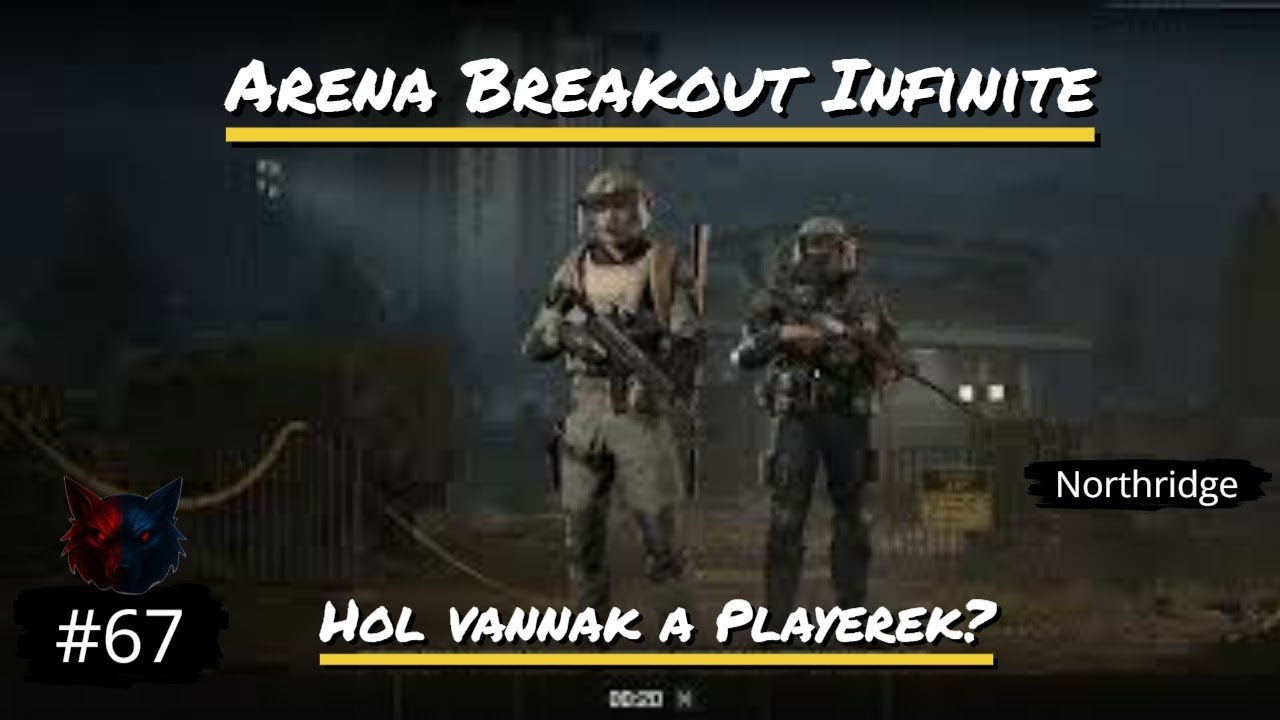 [HUN] Arena Breakout Infinite #67 PVP / Loot. 0 Player... Hol vannak? (Northridge) 