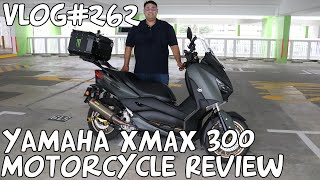 Vlog#262 Yamaha XMAX 300 Motorcycle Review Singapore