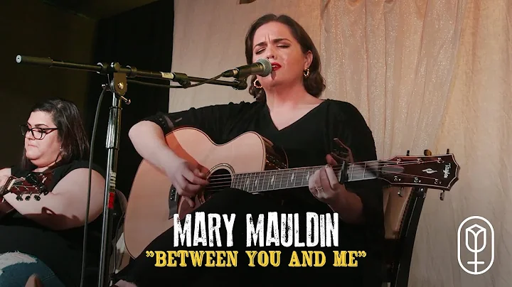 Mary Mauldin - Between You and Me
