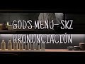 God&#39;s Menu - Stray Kids [Pronuciación] [Fácil]