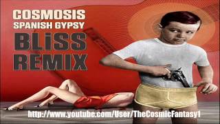 Cosmosis - Spanish Gipsy (Bliss Remix)