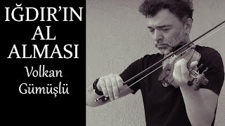 Video thumbnail of "Iğdır'ın Al Alması - Volkan Gümüşlü - Keman"