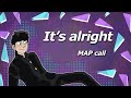 Mob psycho 100 map call its alright  closed