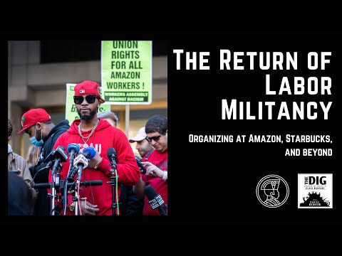 The Return of Labor Militancy with The Dig and Jacobin