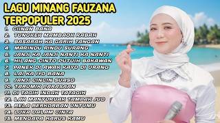 Download lagu FAUZANA - LAGU MINANG TERBARU FULL ALBUM TERPOPULER 2025 | CIINAN BANA | TUNGKEK MAMBAOK RABAH