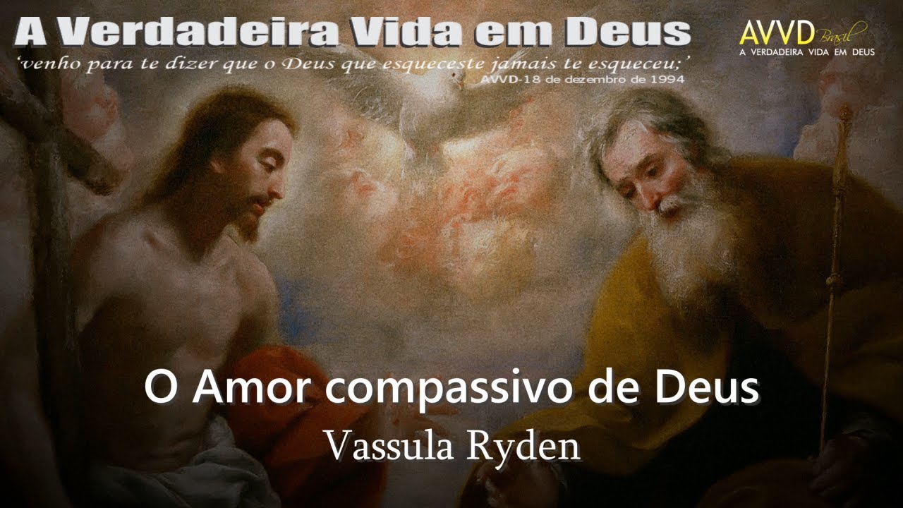 Vassula Rider AVVD - 8. O AMOR COMPASSIVO DE DEUS - VASSULA RYDEN - editado - YouTube