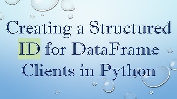 Creating a Structured ID for DataFrame Clients in Python