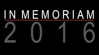 Vignette de la vidéo "IN MEMORIAM 2016"