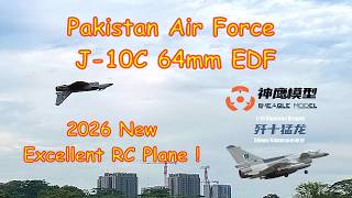 Pakistan Air Force J-10C 50/64mm EDF Excellent New RC Plane From Sheagle Model 神鹰模型