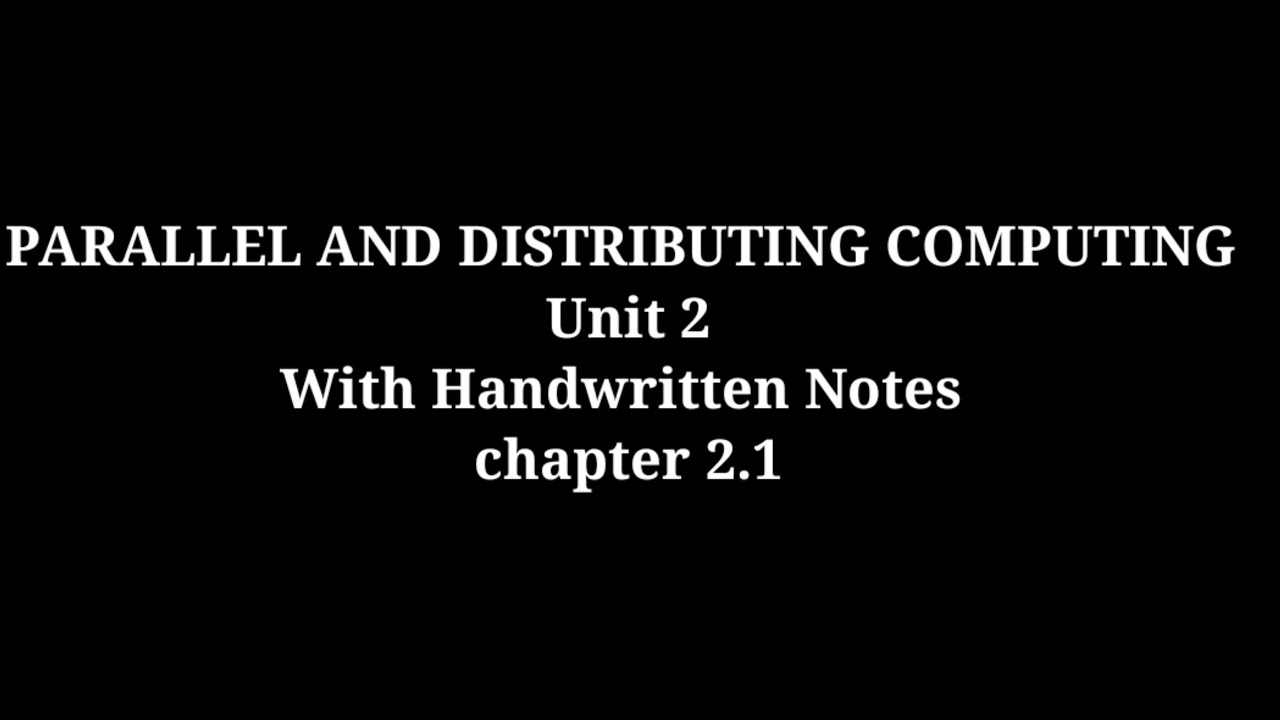 PDC ( Parallel and Distributing Computing ) | unit 2 | chapter - 2.1 ...