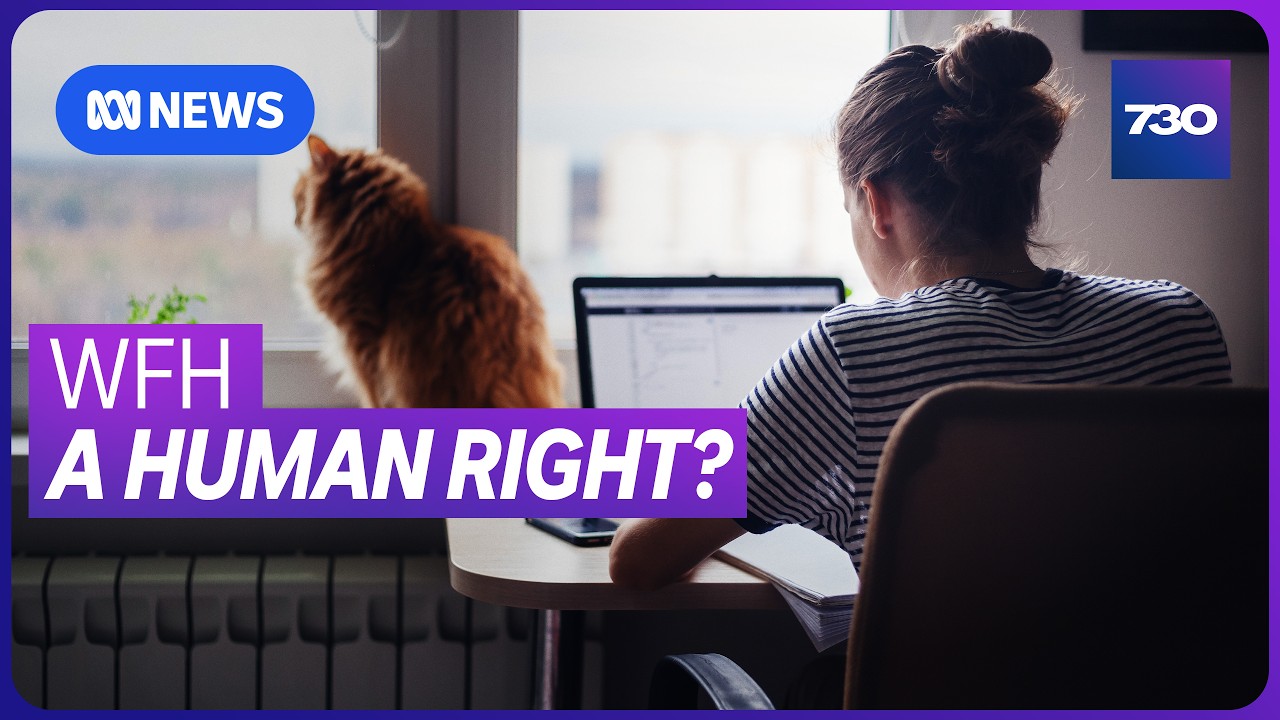 Is working from home a human right? | 7.30