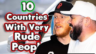 Top 10 Rudest Countries REACTION | OFFICE BLOKES REACT!!