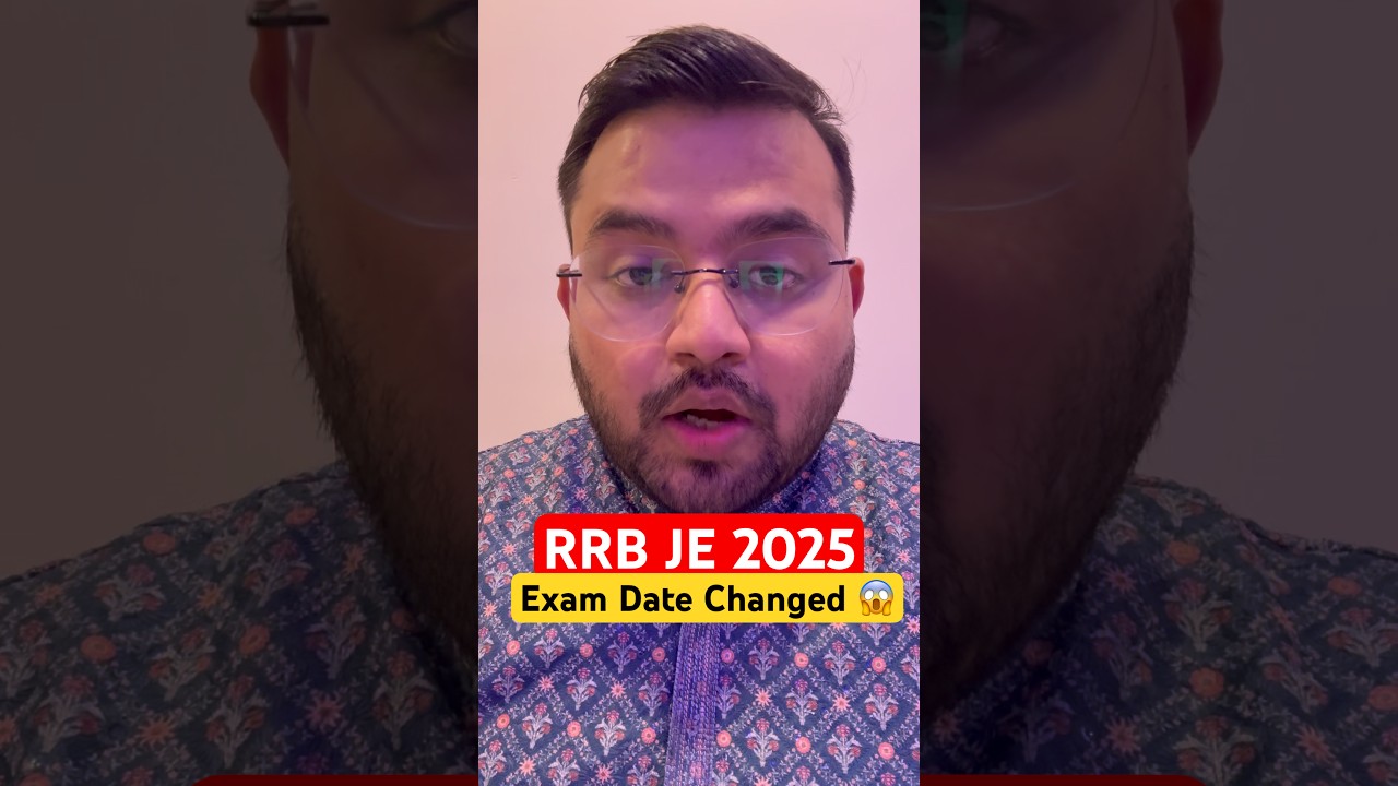 🔥RRB JE Exam 2025🔥Date Changed 😳