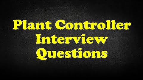 Plant Controller Interview Questions