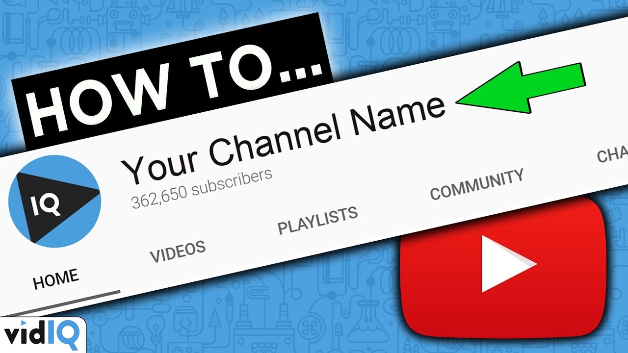 How To Change Your  Channel Name 2020 - Complete Guide