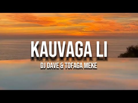 (Full Lyrics) DJ Dave & Tofaga Meke - Kauvaga Li (New Samoa Song) 2023 ...