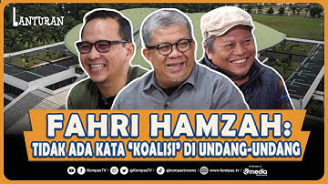 FAHRI HAMZAH: TIDAK ADA KATA KOALISI DI UNDANG-UNDANG | LANTURAN 72