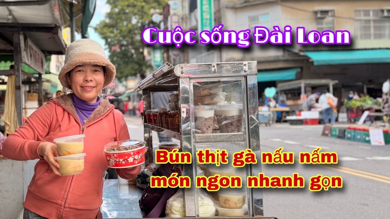 Bún thịt gà nấu nấm món ngon nhanh gọn cho những ngày bận rộn @thaophuongcuocsongDaiLoan 