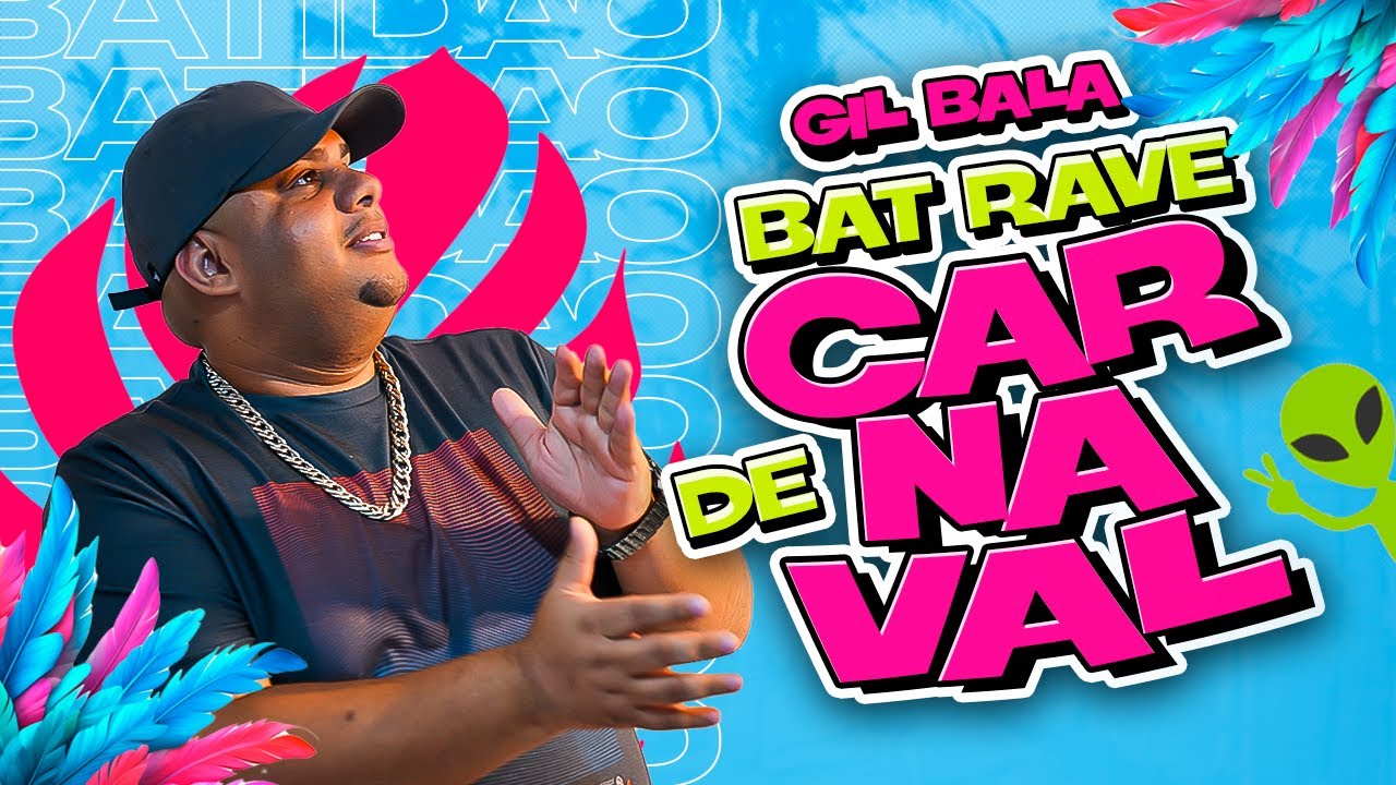 GIL BALA BATRAVE DE CARNAVAL 2024