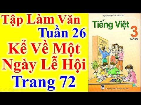 Video Tiếng Việt Lớp 3 Tuần 26 Tập Làm Văn - Kể Về Một Ngày... - YouTube