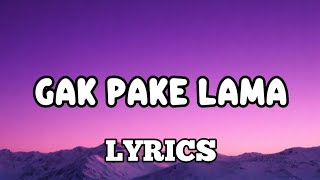 Gak Pake Lama (Lirik) 