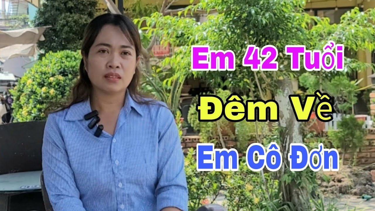 VÂN 42 TUỔI TÌM NỮA YÊU THƯƠNG NGHÈO CŨNG ...