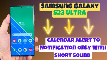 How to Set Your Calendar Alert To Notification Only With Short Sound Samsung Galaxy S23 Ultra