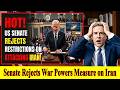 Shock Vote: U.S. Senate Rejects Limits on Iran Military Action