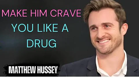 Make Him Crave You Like a Drug | Matthew Hussey’s Secret Attraction Tips