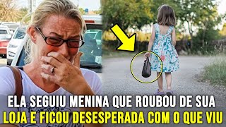 Mulher segue menina que roubou comida de sua loja e se desespera com o que vê