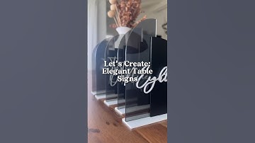 Let’s Create: Elegant Acrylic Signs | Glowforge #acrylic #weddingdecor #weddingday #diy