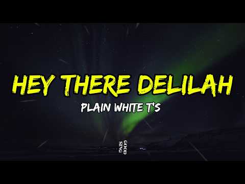 Plain White T's - Hey There Delilah (Lyrics)