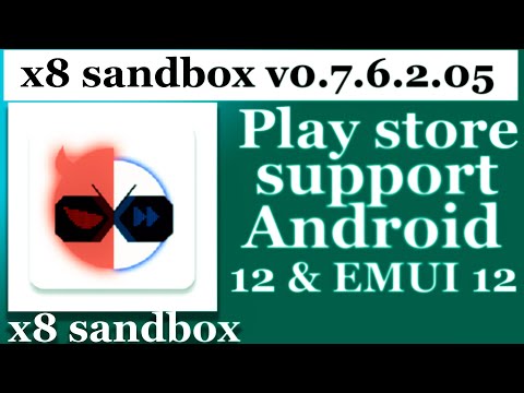 X8 Sandbox v0.7.6.2.05_Install Google Play Store Support Android 12  & 12(480p) X8 Sandbox 2022
