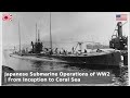 The japanese submarine campaign of ww2  origins to coral sea