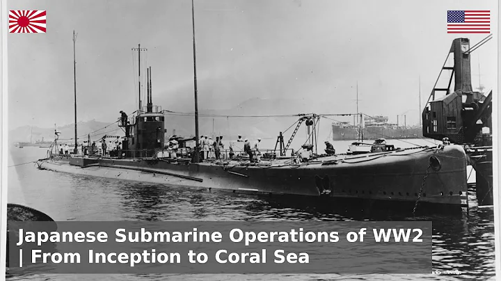 The Japanese Submarine Campaign of WW2 - Origins to Coral Sea - DayDayNews