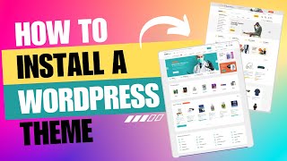 How to Install A WordPress Theme | How To Import Theme In WordPress | Theme Installation (Beginners)