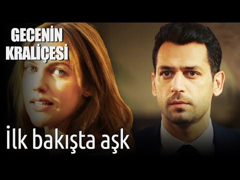 Gecenin Kraliçesi - İlk Bakışta Aşk