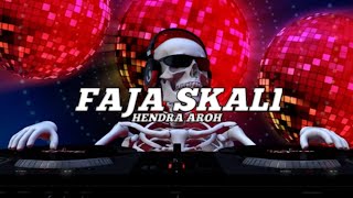 FAJA SKALI - HENDRA AROH REMIX T3 STYLE 2024