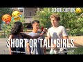 Which Do Guys PREFER Tall Girls Or Short Girls 🤔 | PUBLIC INTERVIEW