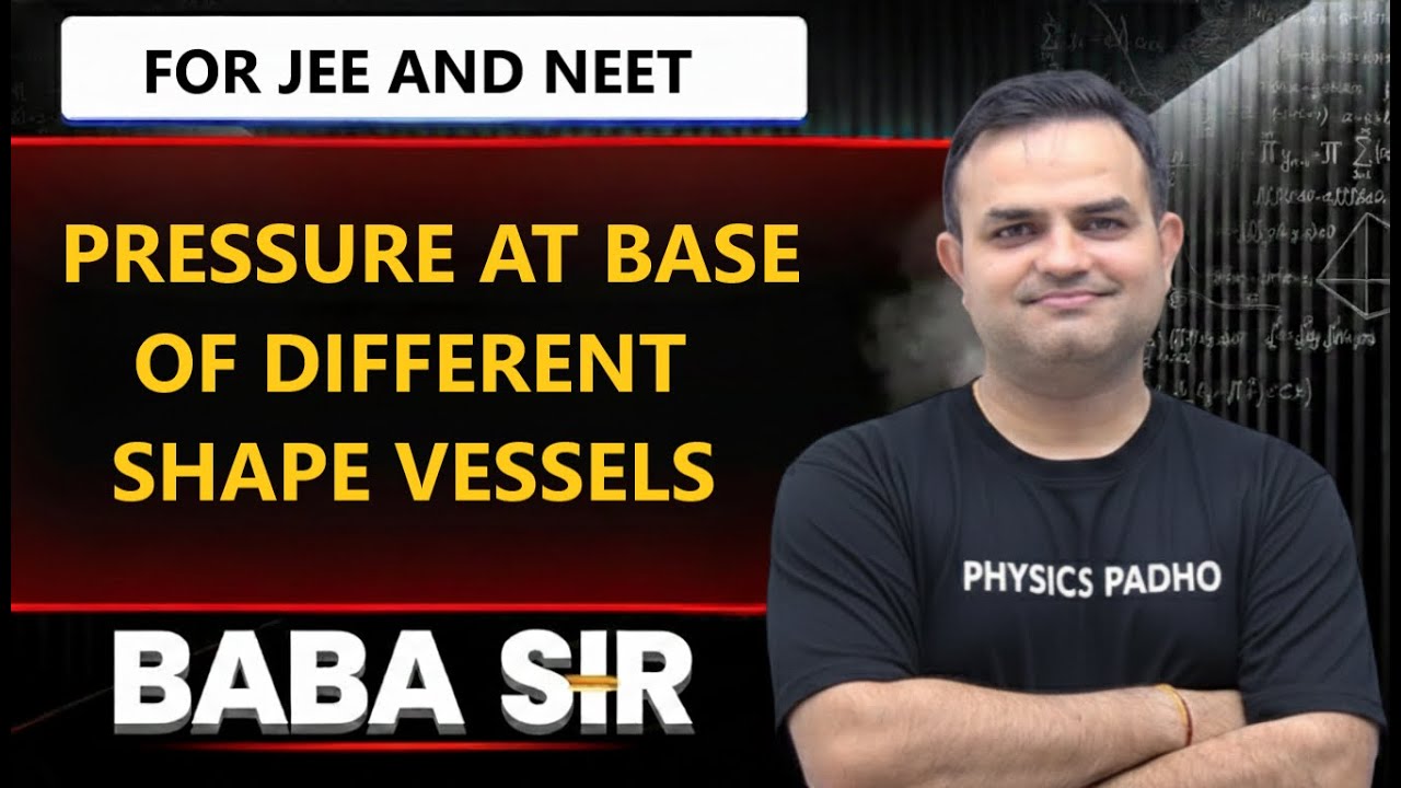 PRESSURE AT BASE OF DIFFERENT SHAPE VESSELS | BABA SIR | JEE & NEET