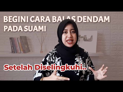 Video: Bagaimana Jika Suami Saya Curang? Bagaimana Cara Membalas Dendam Terhadap Perempuan Simpanannya?