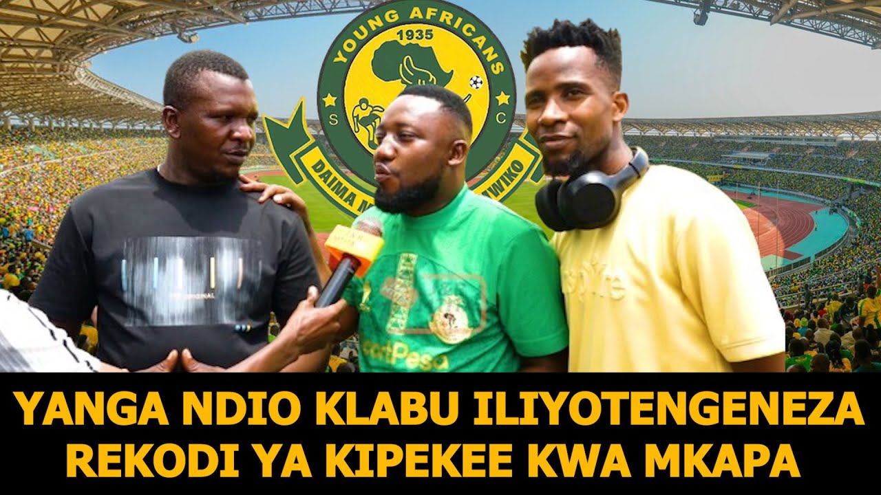 PADO,NASSORO,GODY YANGA: YANGA NDIO KLABU ILIYOTENGENEZA REKODI YA KIPEKEE KWA MKAPA |NAMBA 3 AFRIKA