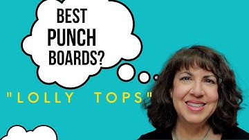 PUNCH BOARDS I Would Buy All Over Again: Lolly Tops