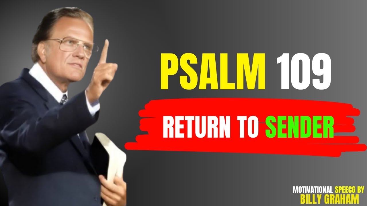 PSALM 109: Send Every Attack Back to the Sender — Pray Tonight | Billy Graham | Powerful Prayer