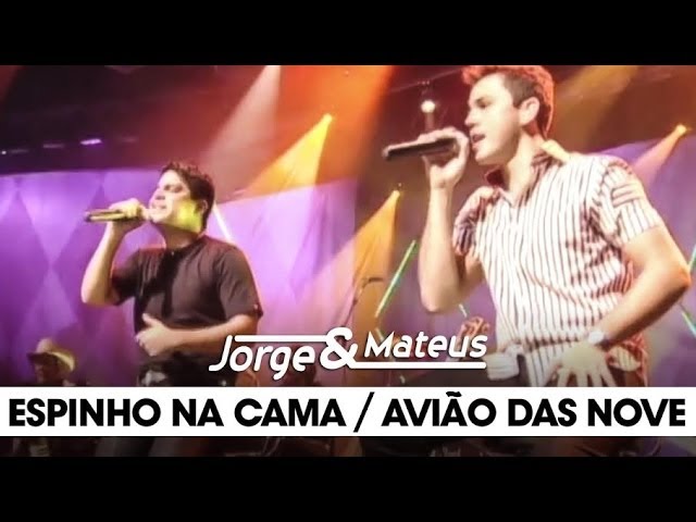 Jorge & Mateus - Espinhos Na Cama / Avião Das Nove