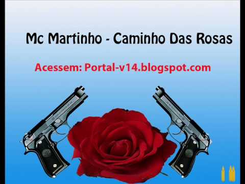 Mc Martinho - Caminho Das rosas