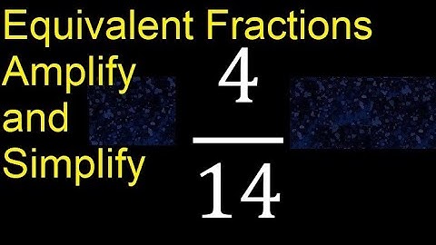Equivalent fractions of 4/14 by amplification and simplification, example