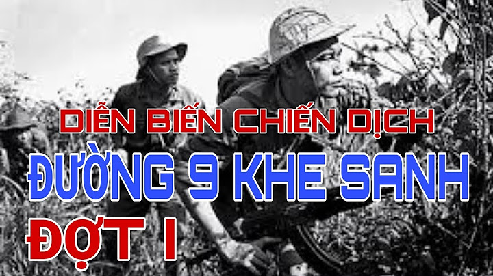 Chiến dịch đường 9 khe sanh thuộc địa phương nào năm 2024